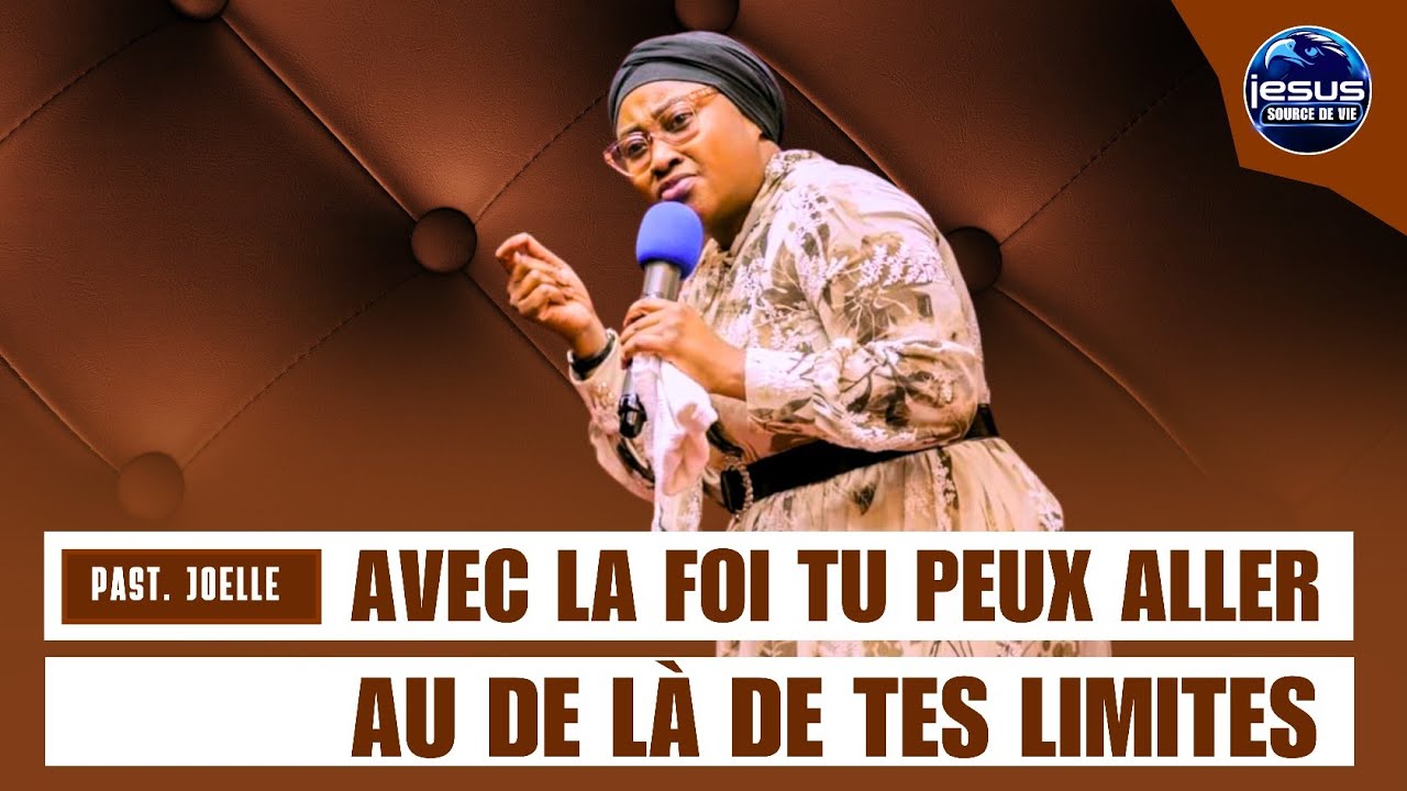 Pasteur joelle Kabasele  | Avec la foi tu peux aller au delà de tes limites