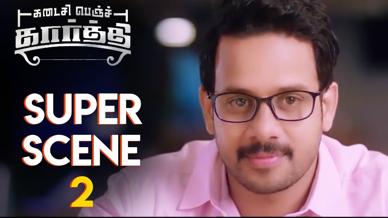 Kadaisi Bench Karthi - Super Scene 2