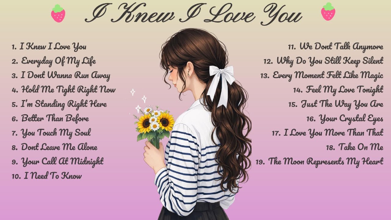 I Knew I Love You🌸Songs Playlist🌻 Love Song🍃Official Music Video🍁Song Lyrics