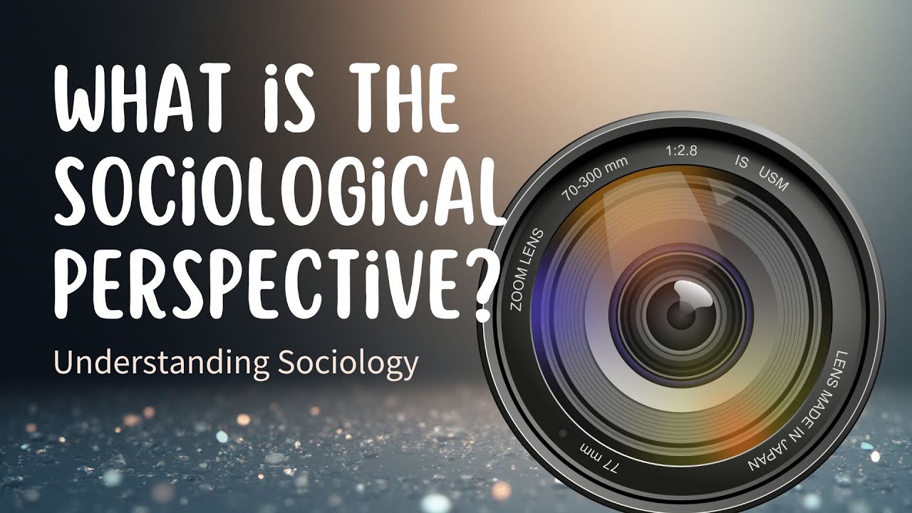 What is the SOCIOLOGICAL PERSPECTIVE? | Introduction to Sociology #1