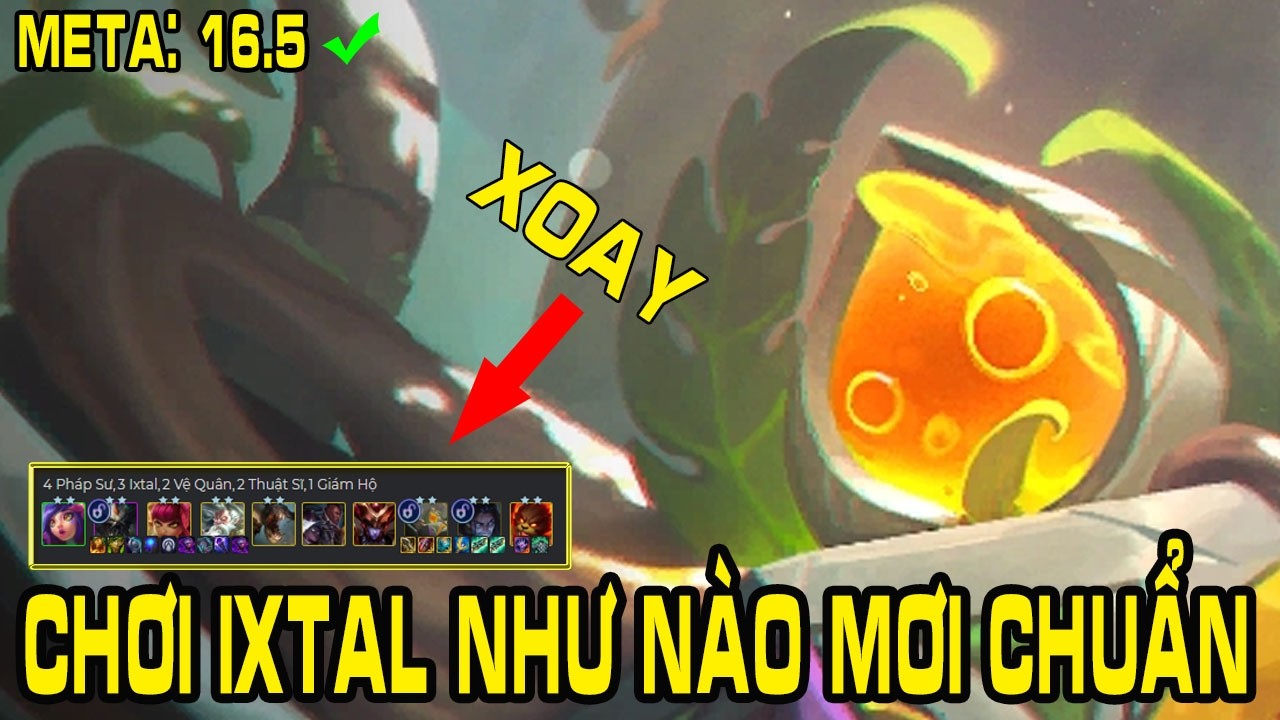 Ixtal xoay Pháp Sư giáo án chuẩn chỉ - TFT Set 16