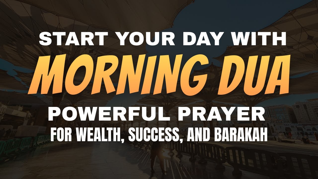 Morning Prayer for Rizq & Success: Al Ma'tsurat Daily Dhikr to Open Doors of Mercy