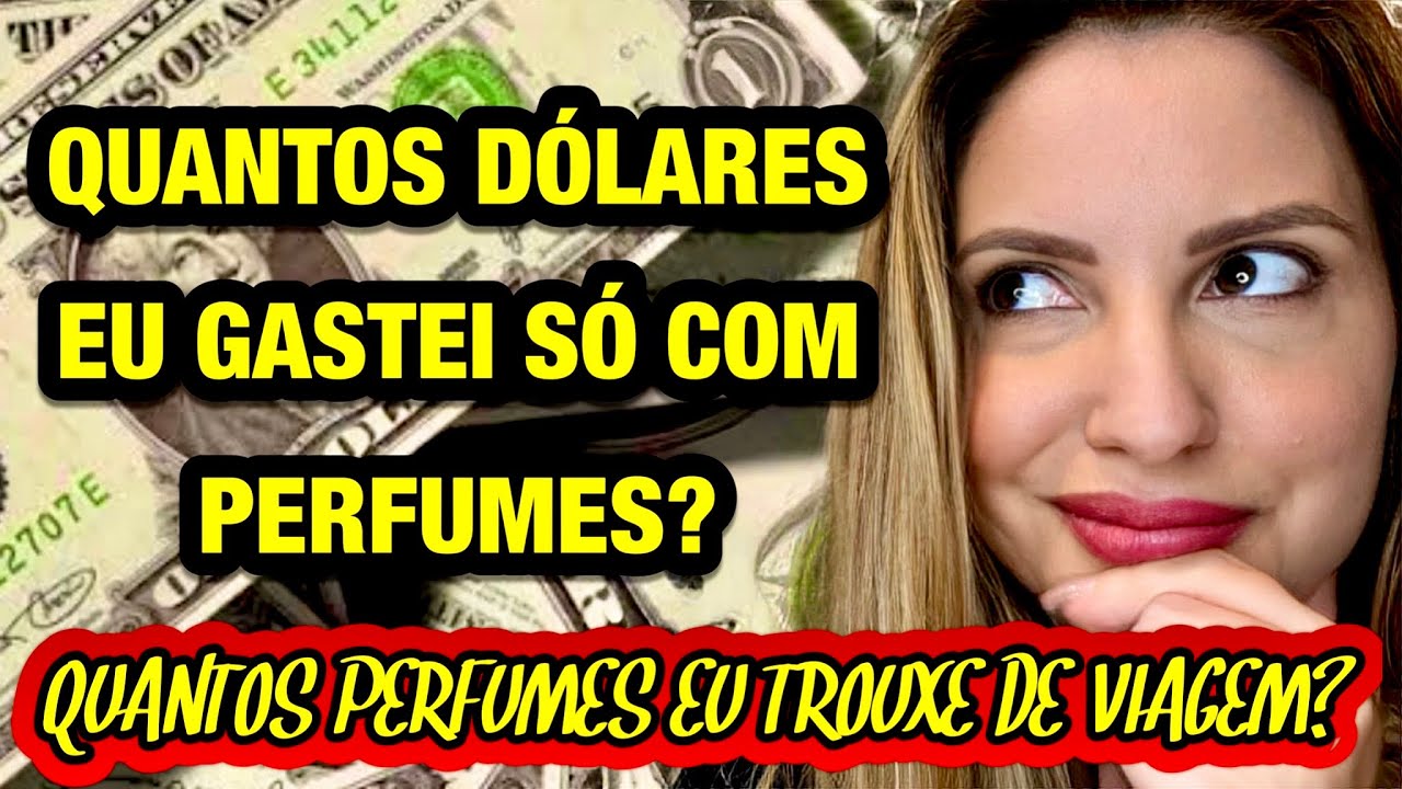 QUANTO GASTEI? QUANTOS PERFUMES EU TROUXE PARA MINHA COLEÇÃO?