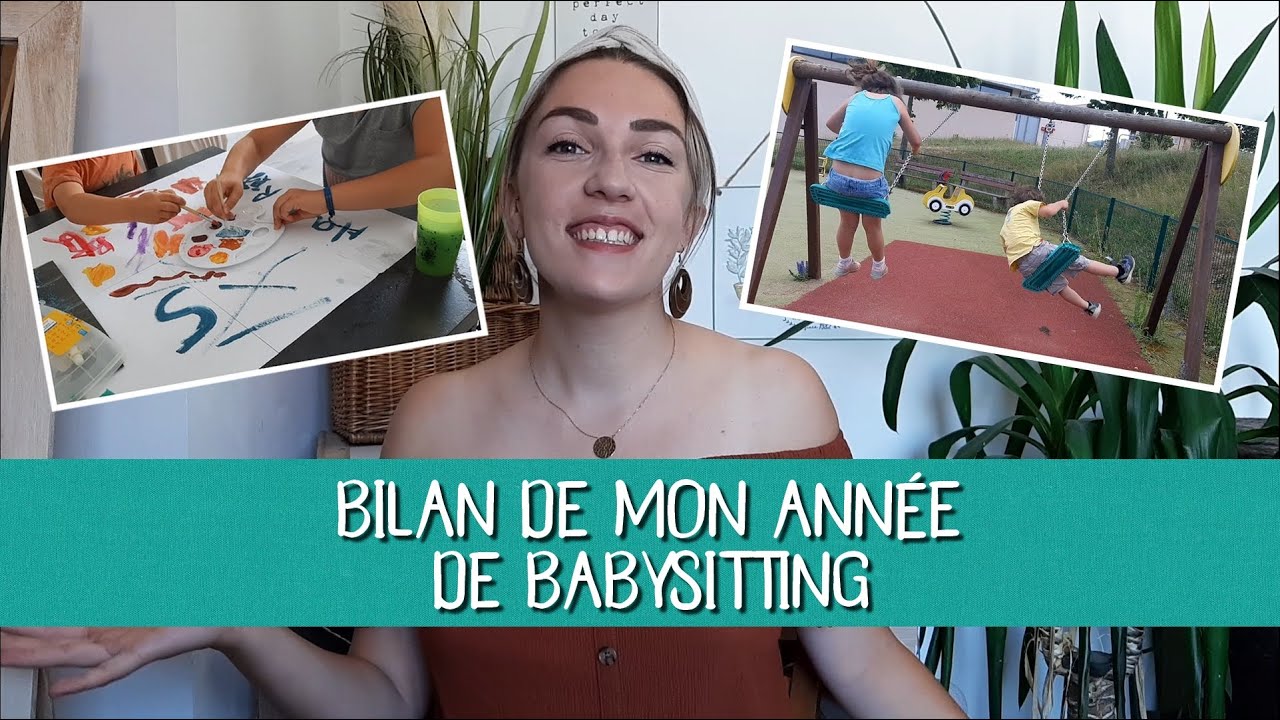 JE FAIS LE BILAN DE MON ANNÉE DE BABYSITTING 🧸