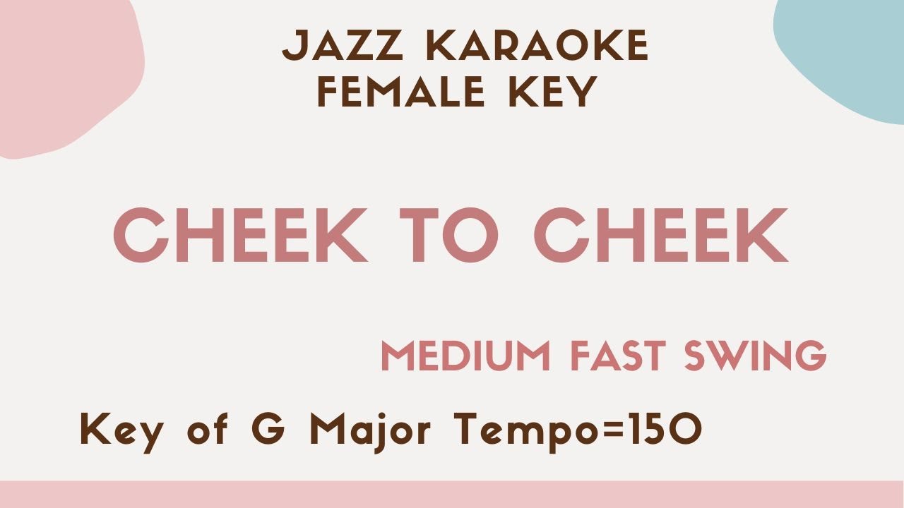 Cheek to cheek - lower female key - Jazz Sing along instrumental KARAOKE BGM - lady Gaga