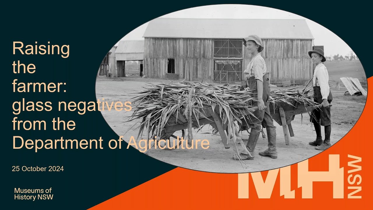 Webinar: Raising the Farmer: Glass negatives taken for the Agricultural Gazette of NSW, 1890-1914