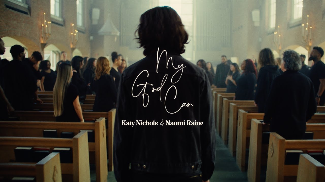 Katy Nichole & Naomi Raine - &ldquo;My God Can