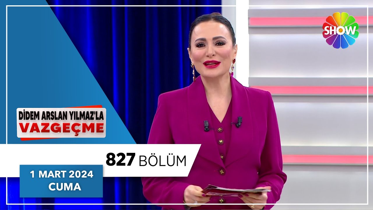 Didem Arslan Yılmaz'la Vazgeçme 827. Bölüm | 1 Mart 2024