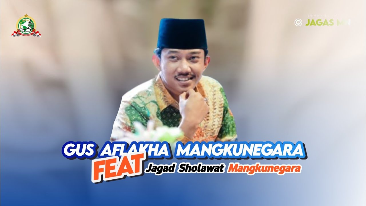New !! FULL ALBUM GUS AFLAKHA MANGKUNEGARA FT Jagad Sholawat MN