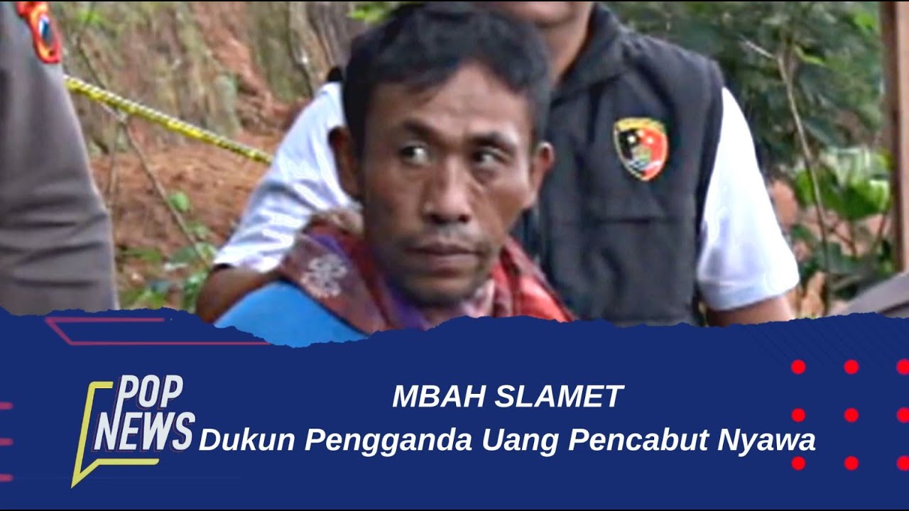 Mbah Slamet, Dukun Palsu Pengganda Uang Pencabut Nyawa | POP NEWS