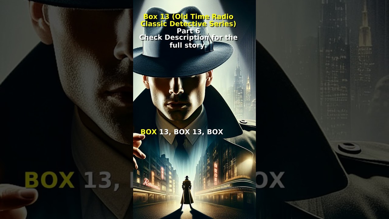 Box 13 (Old Time Radio Classic Detective Series) Part 6 (Short Clip) 