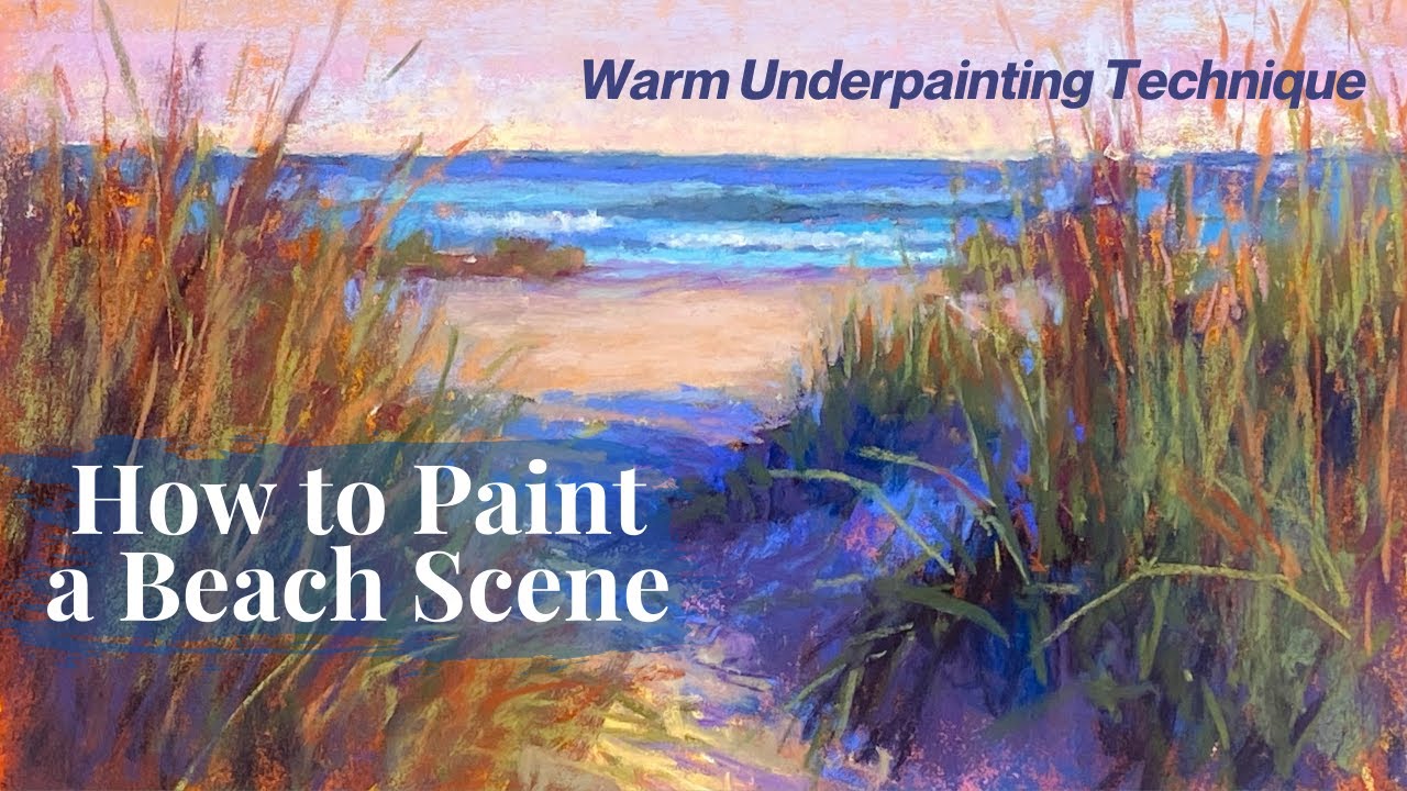 How to Paint a Beach Scene with Warm Underpainting Technique / Real Time Soft Pastel Tutorial