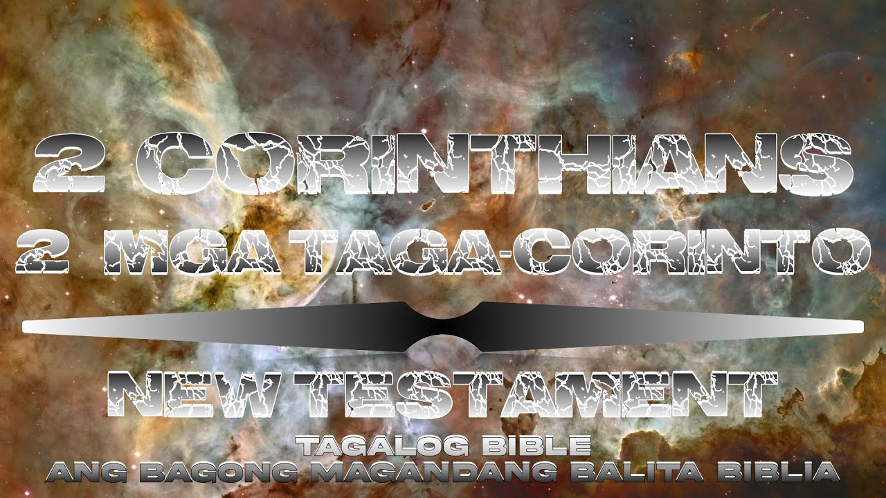 2 Mga Taga-Corinto | 2 Corinthians | Tagalog Dramatize Audio Bible | With Timestamp | Chapter Marker