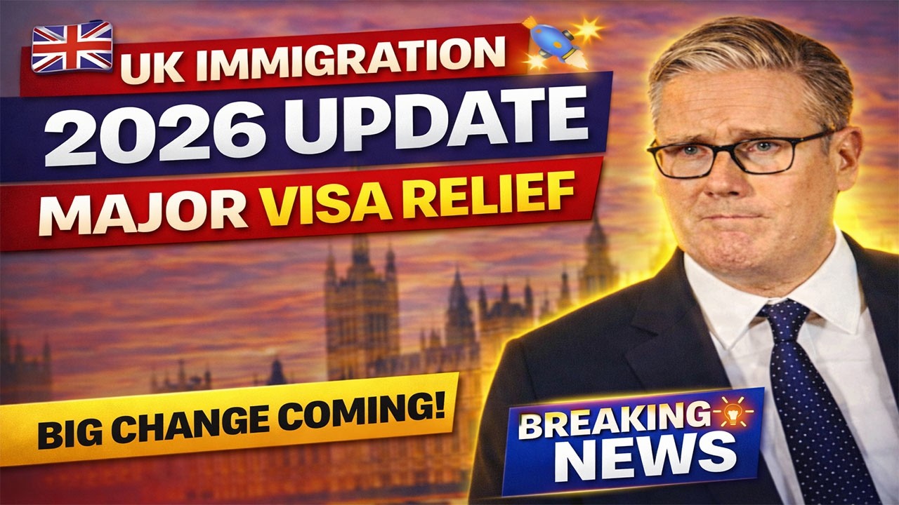 UK Immigration 2026 Update – Government Signals Major Visa Relief