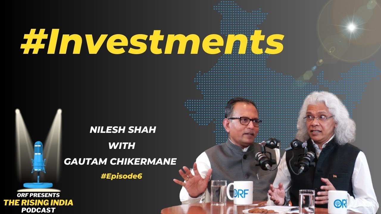 Nilesh Shah on Markets, Economy and Money | The Rising India Podcast