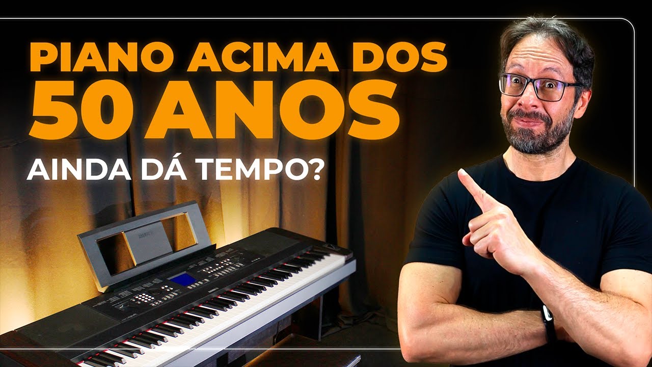 Aprender piano depois dos 50 anos. Ainda dá tempo de começar?