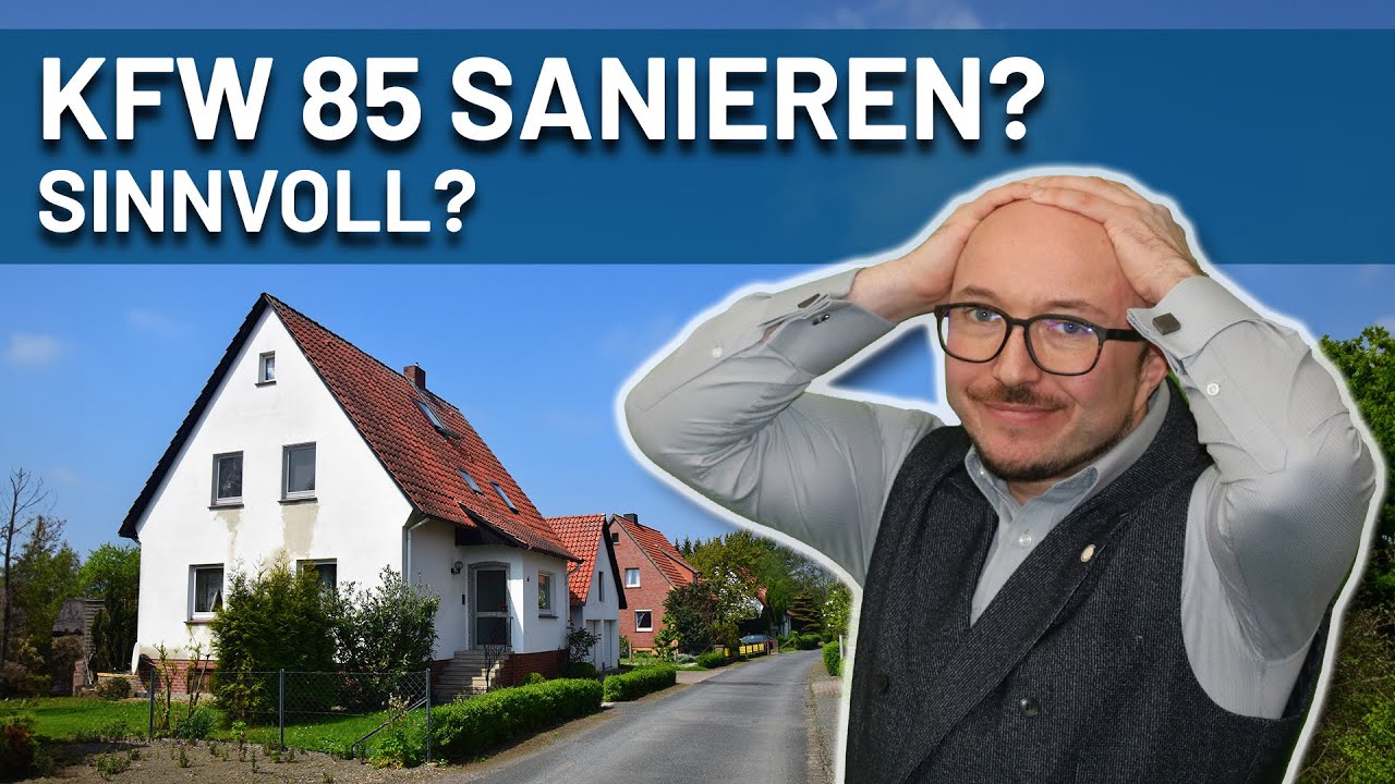 KFW 85 sanieren | Ist das sinnvoll? | Energieberater erklärt
