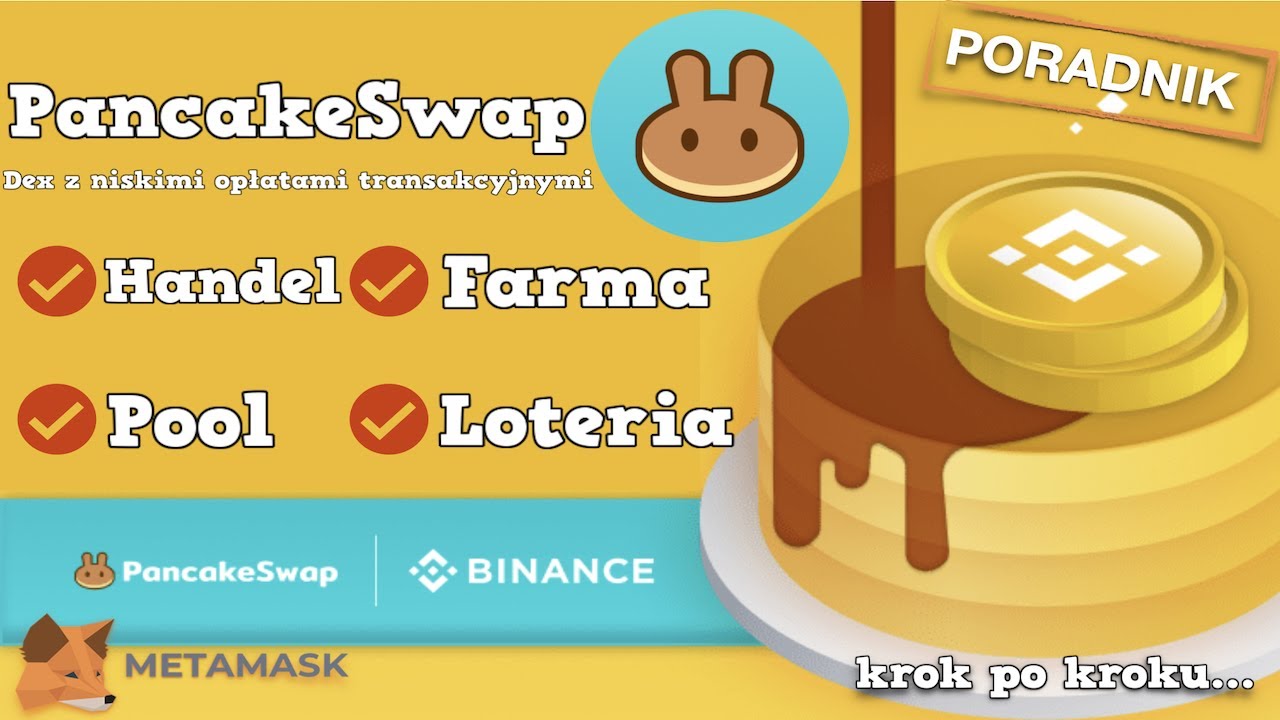 Wszystko o PancakeSwap + Metamask - Giełda, wydobycie, farming, dostawca płynności. [poradnik]
