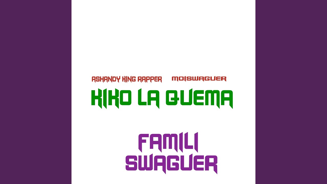 Moiswaguer X Ashandy King Rapper KiKo La Quema