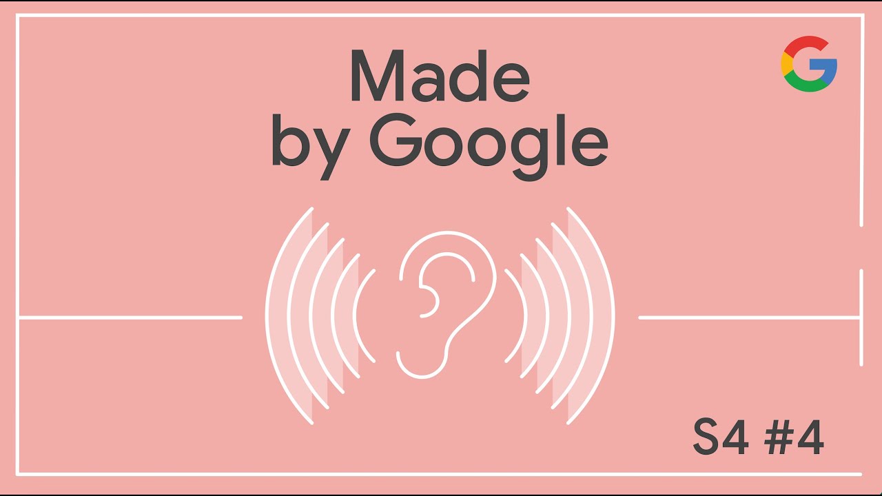 You Sound Great | Made By Google Podcast S4E4