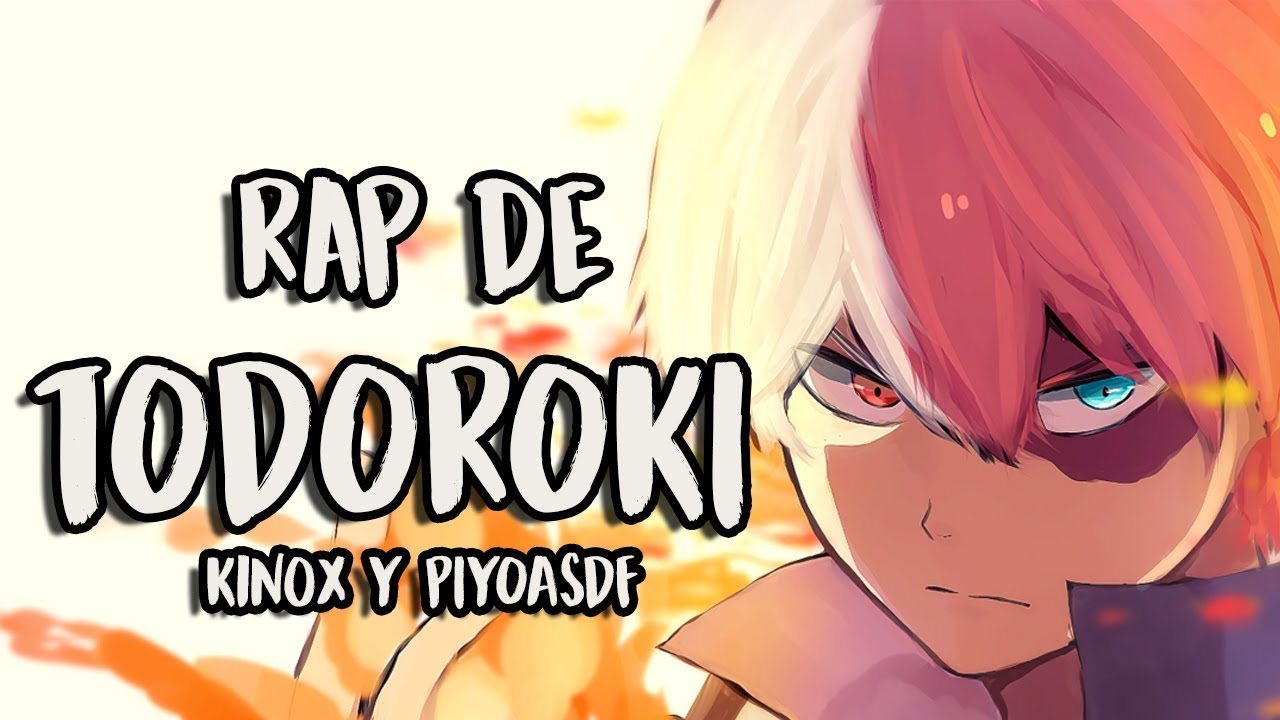 RAP DE TODOROKI (Boku no Hero Academia) | Kinox ft Piyoasdf