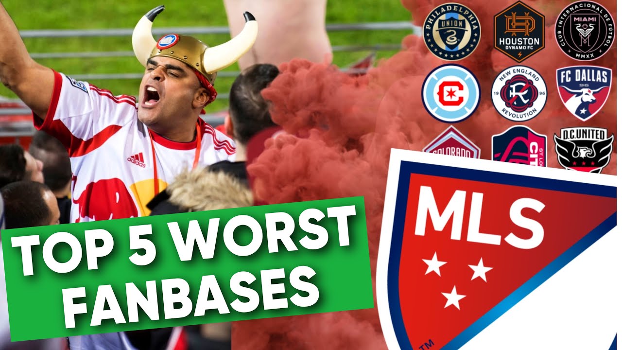 Top 5 Worst MLS Fanbases