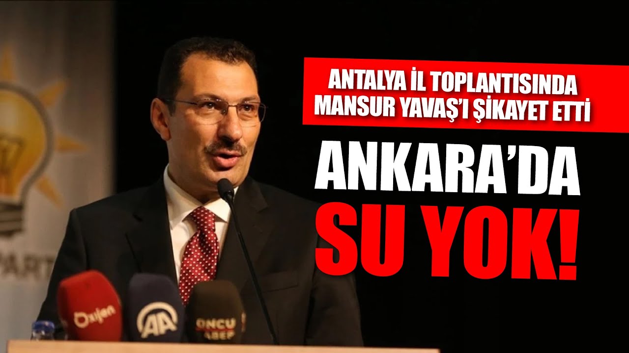 Ali İhsan Yavuz Antalya'dan Mansur Yavaş'ı eleştirdi: Ankara'da su yok!