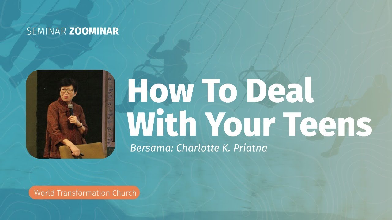 Charlotte K. Priatna | Zoominar Parenting GBI WTC | 180 Teens
