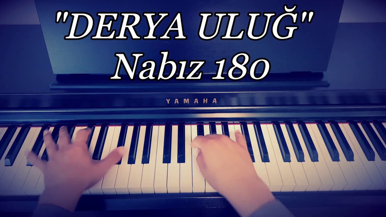Nabız 180...DERYA ULUĞ (Piyano cover)piyano ile çalınan şarkılar