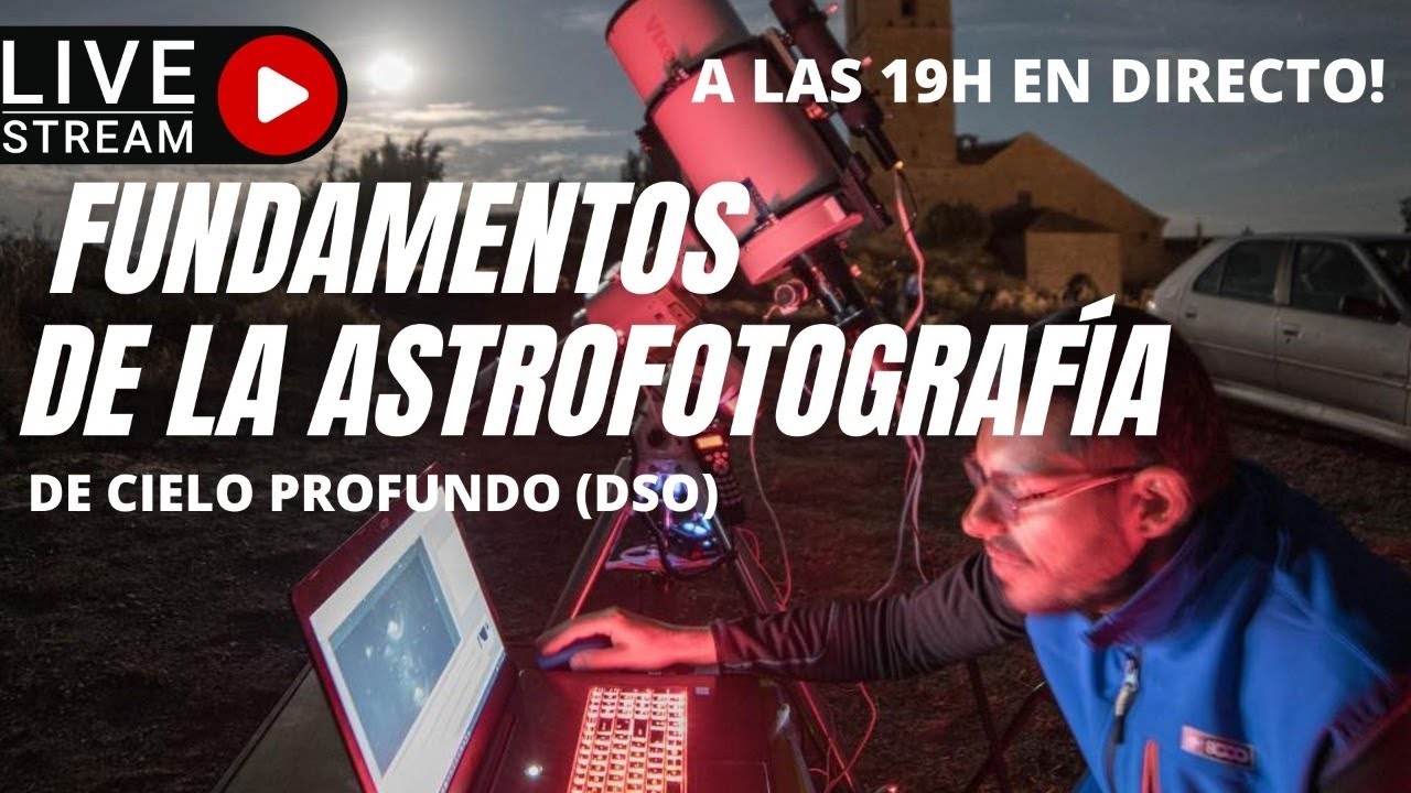 LA ASTROFOTOGRAFIA de Cielo Profundo