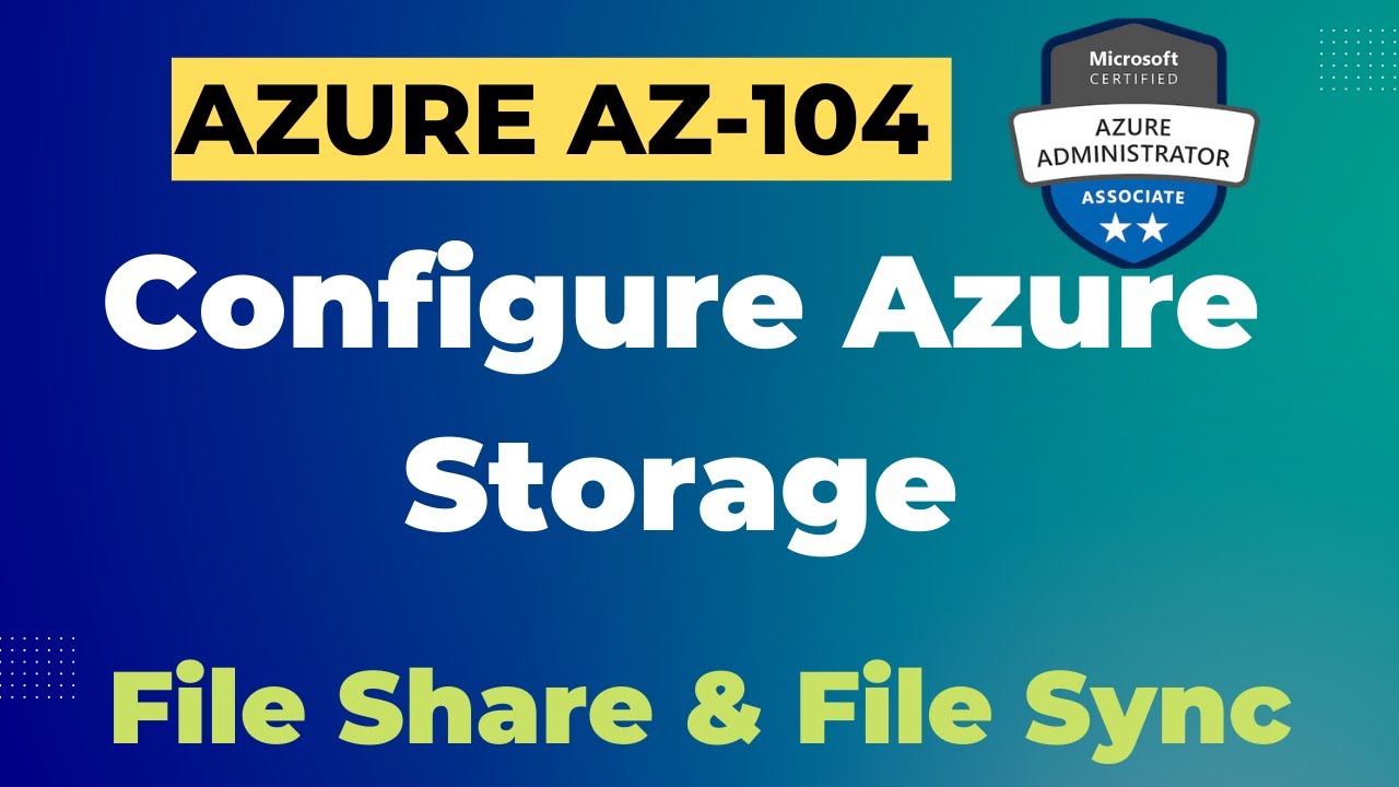 Configure Azure Storage File Share and File Sync service step by step complete Guide | Azure AZ_104