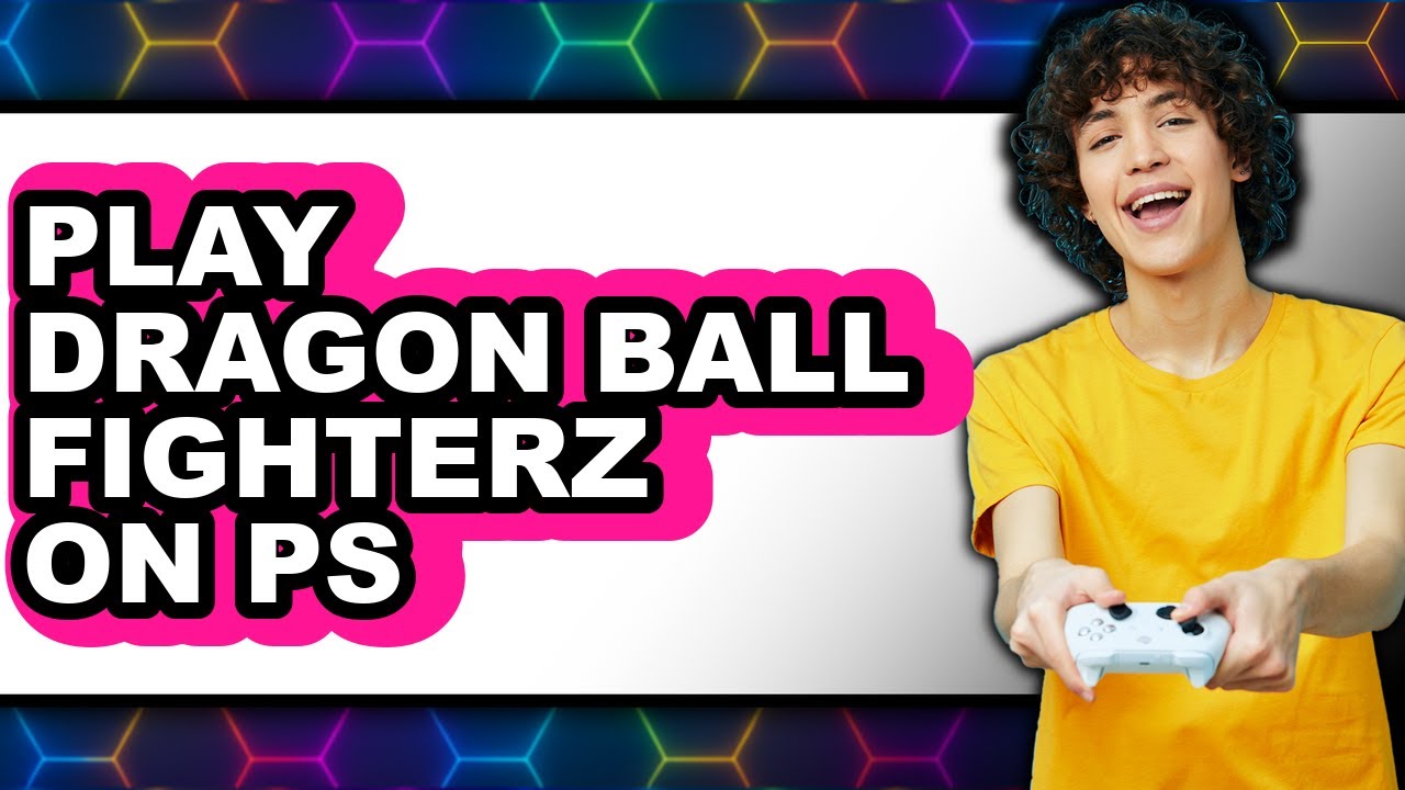 How to Play Dragon Ball FighterZ on PS5 - Full Guide