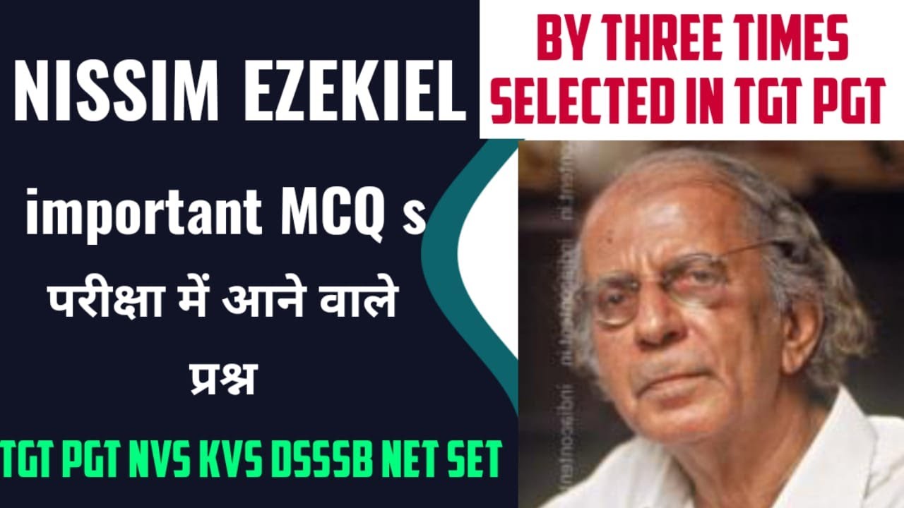 IMPORTANT MCQS OF NISSIM EZEKIEL FOR UP PGT TGT ,VS KVS DSSSB ,NET SET