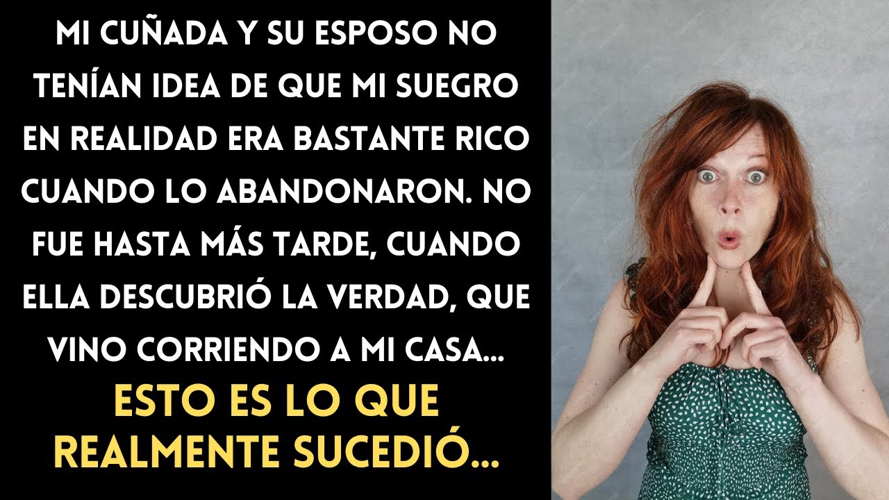 Mi cuñada y su esposo dejaron a su suegro, sin saber de su riqueza.