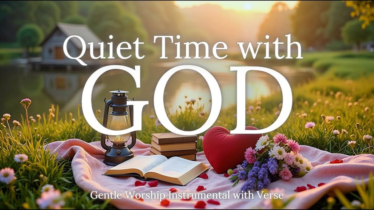 Quiet Time with GOD | Gentle Worship Instrumentals with Bible verse