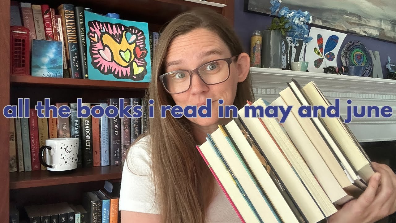 now that it's july, let's do a may/june wrap up