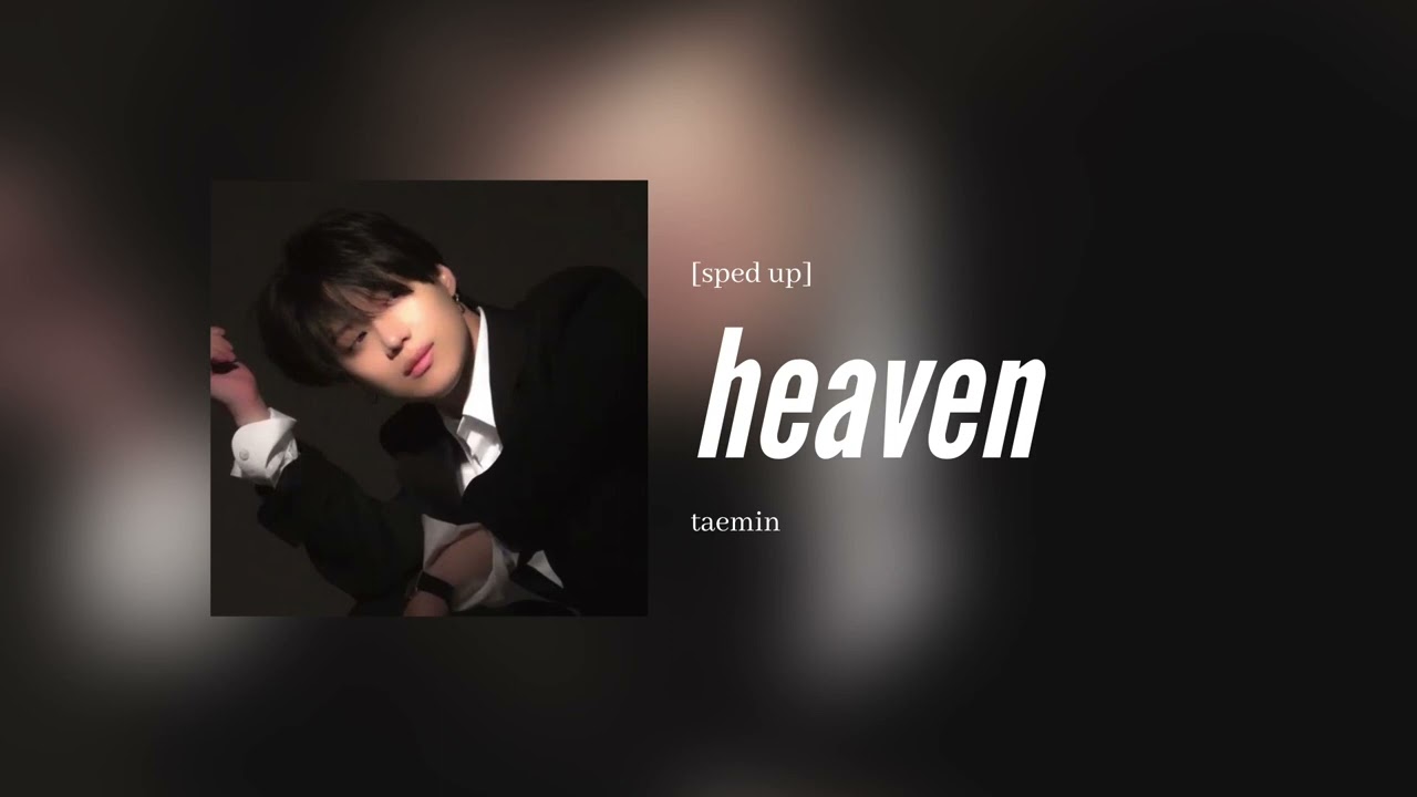 taemin - heaven [sped up]