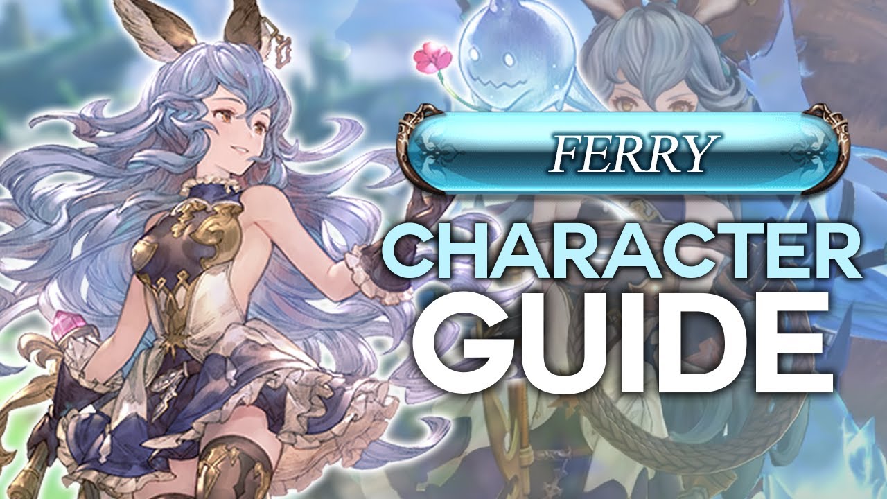 Granblue Fantasy Relink - Ferry Character Guide