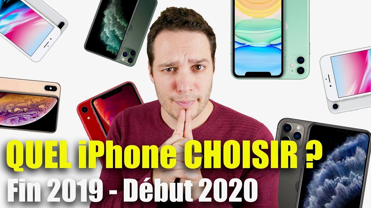 Quel iPhone CHOISIR ? Fin 2019 - D&eacute;but 2020 !