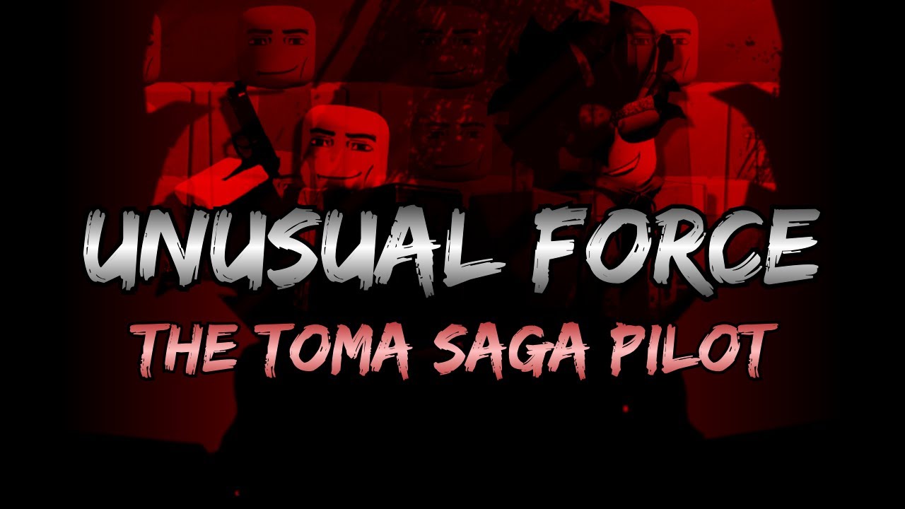 UNUSUAL FORCE: THE TOMA SAGA PILOT