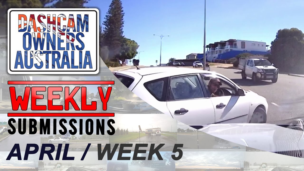 Dash Cam Owners Australia Weekly Submissions April Week 5