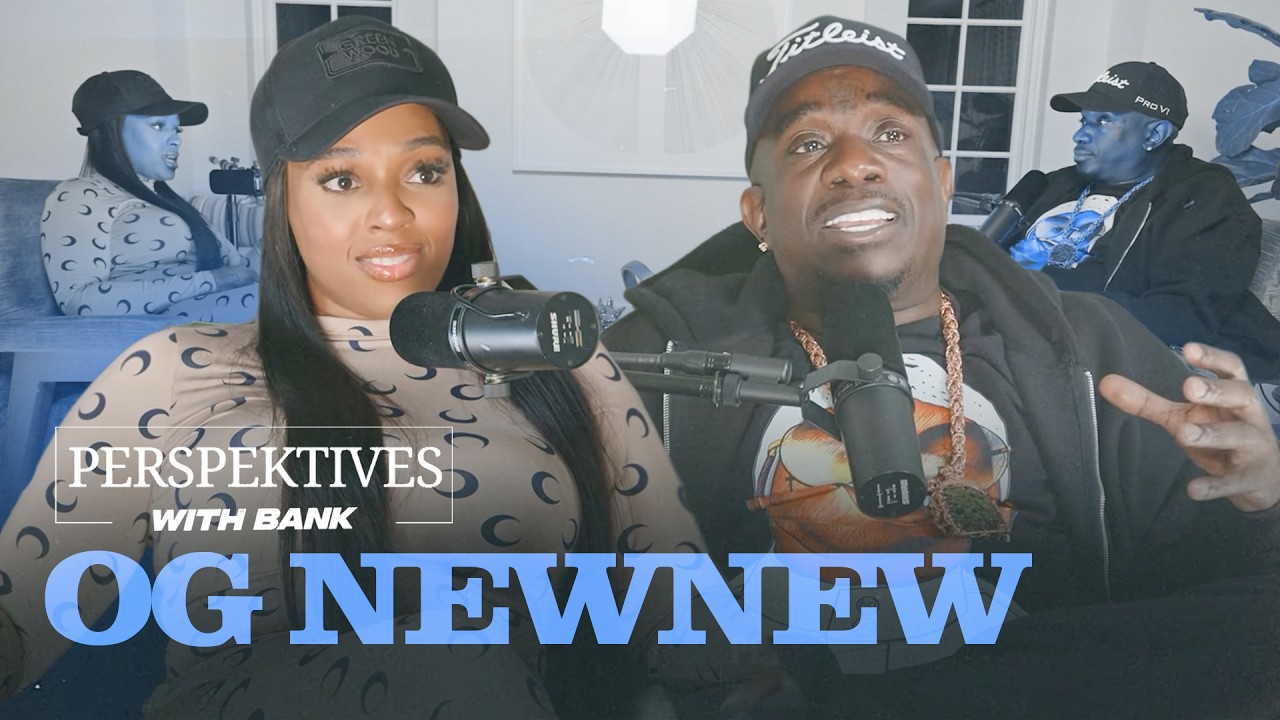 Perspektives With Bank | OG NewNew