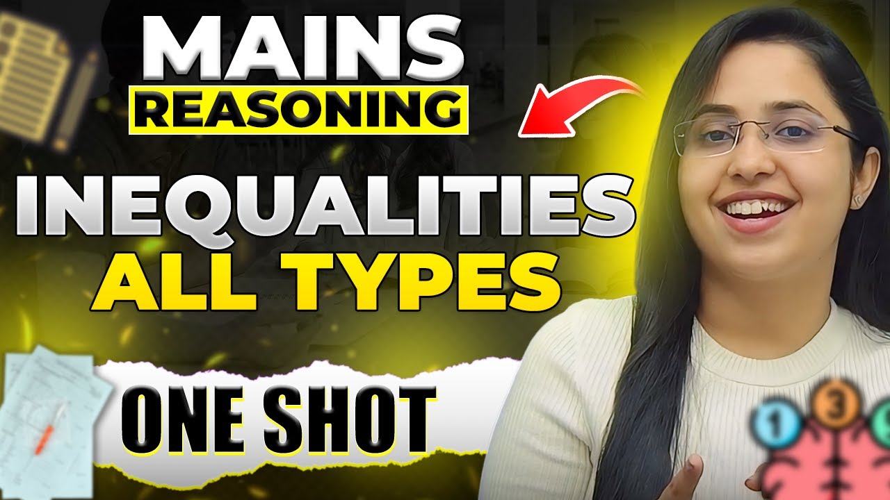 MAINS REASONING INEQUALITIES for All Banking Exams | INEQUALITIES One Shot |  Smriti Sethi