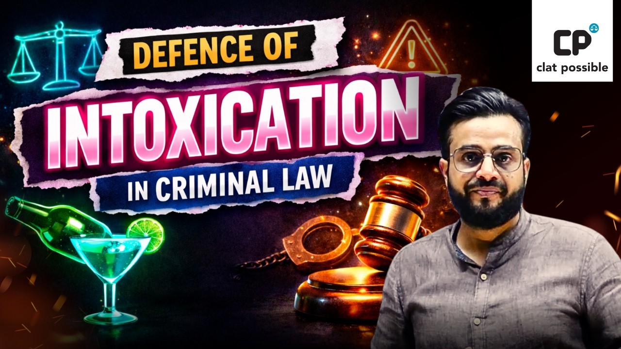 Defence of Intoxication Simplified | One Concept That Confuses Every CLAT Aspirant