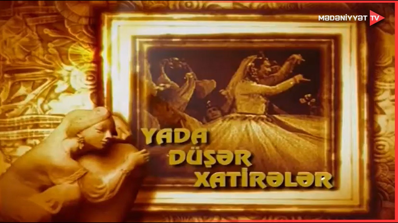Yada düşər xatirələr - 16.06.2019