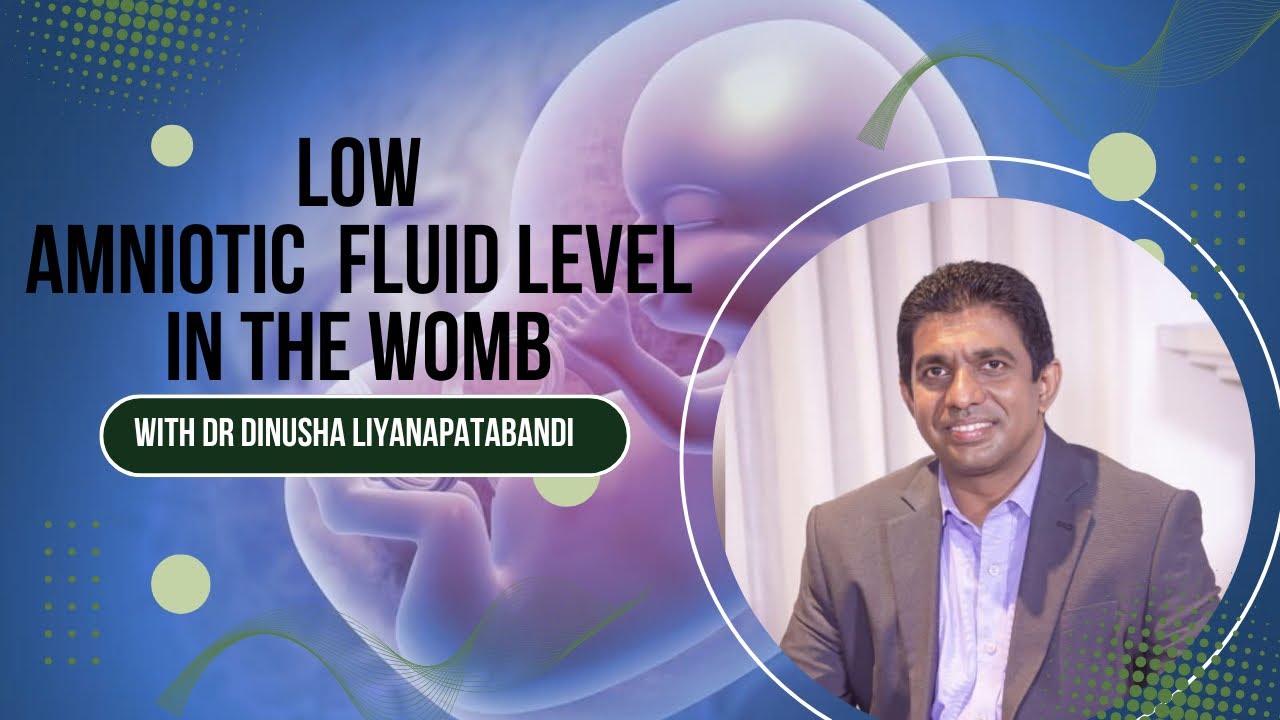 ගර්භාෂය තුළ දරුවා වටා ප්‍රමාණවත් තරම් තරල නොමැති වීම | low amniotic fluid | 