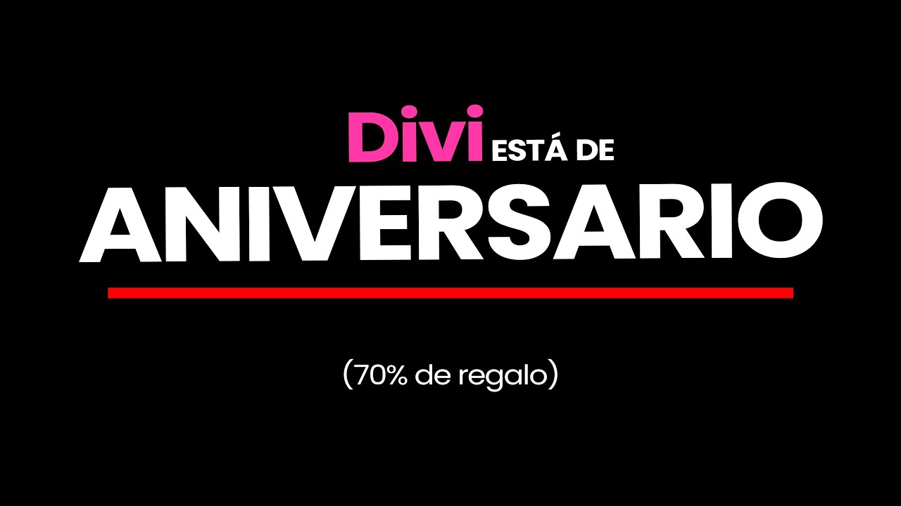 Tema Divi de Esta de Aniversario y Está REGALANDO un DESCUENTO 70% (Ahorra $520.00 Dólares Hoy)