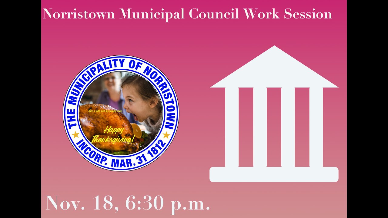 Norristown Municipal Council Work Session - Nov. 18, 2025
