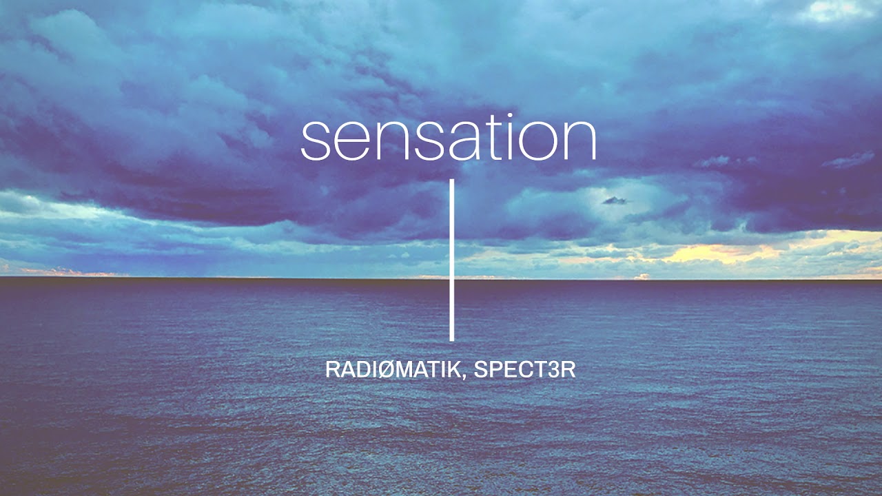 RADIØMATIK & SPECT3R - Sensation