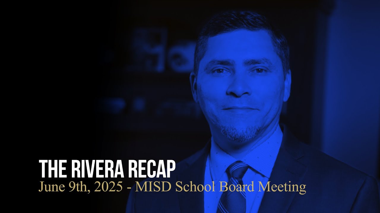 The Rivera Recap: June 9th, 2025 Mesquite ISD Board Meeting